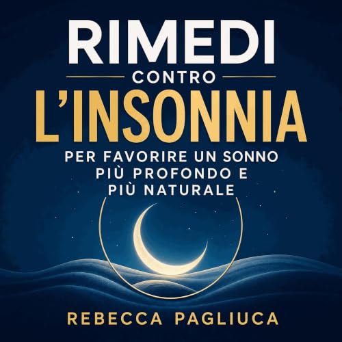 Diseño de la portada del título Rimedi contro l'insonnia per favorire un sonno pi&ugrave; profondo e pi&ugrave; naturale