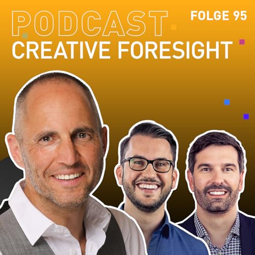 #95 Creative Foresight mit Rupert Hofmann von Audi Business Innovation