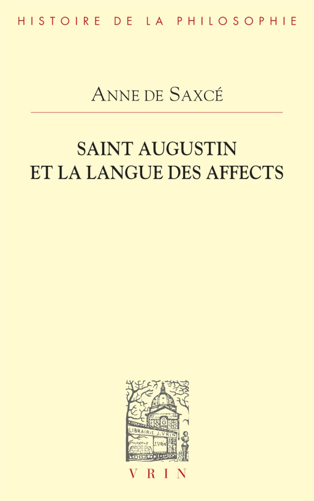 Saint Augustin Et La Langue Des Affects (Bibliotheque D'histoire De La Philosophie)