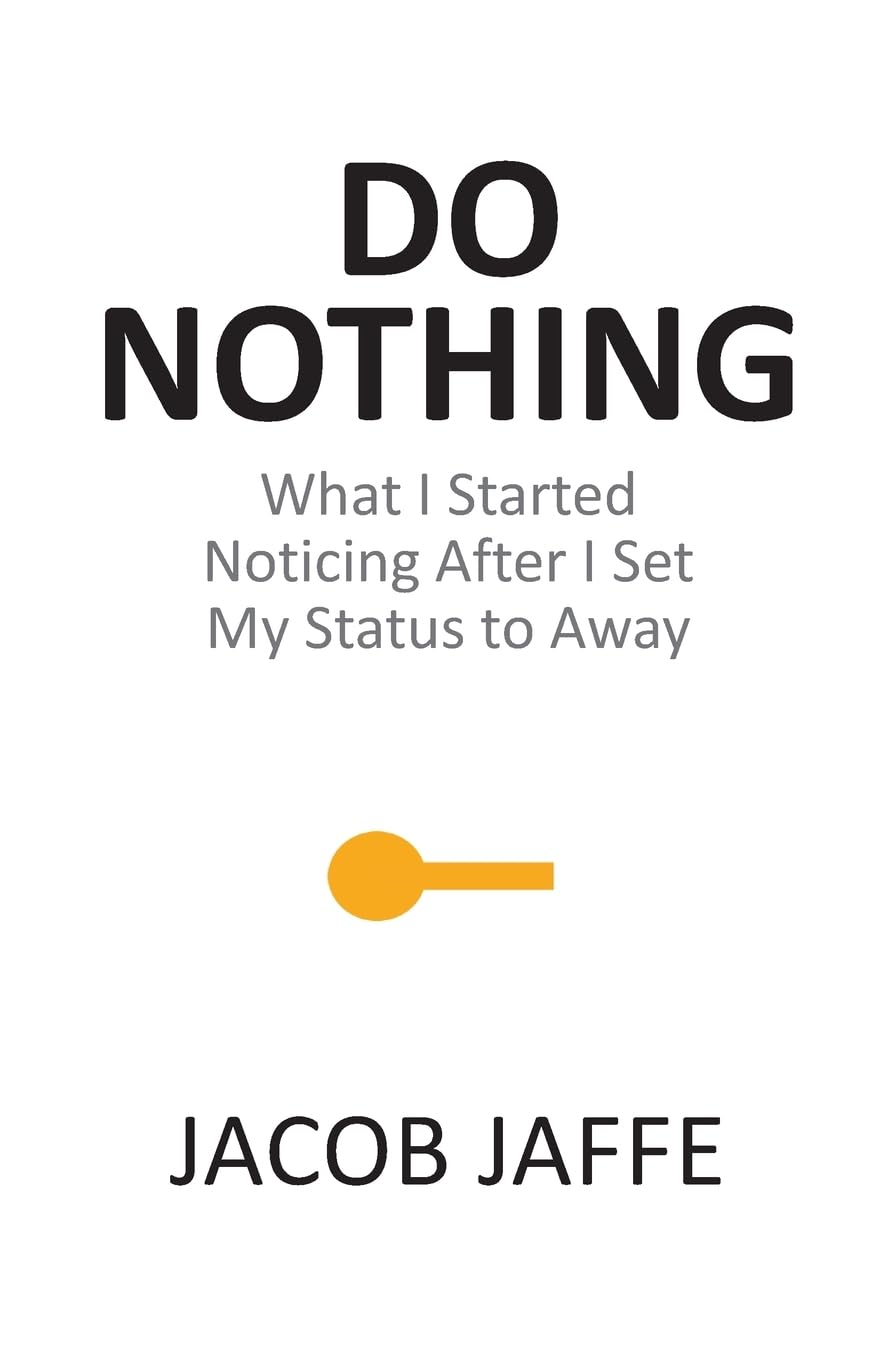 Do Nothing: What I Started Noticing After I Set My Status to Away
