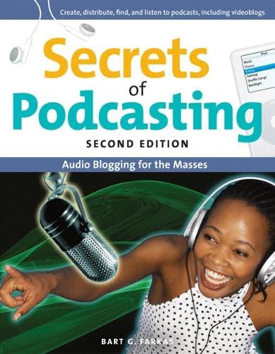 Secrets of Podcasting: Audio Blogging for the Masses