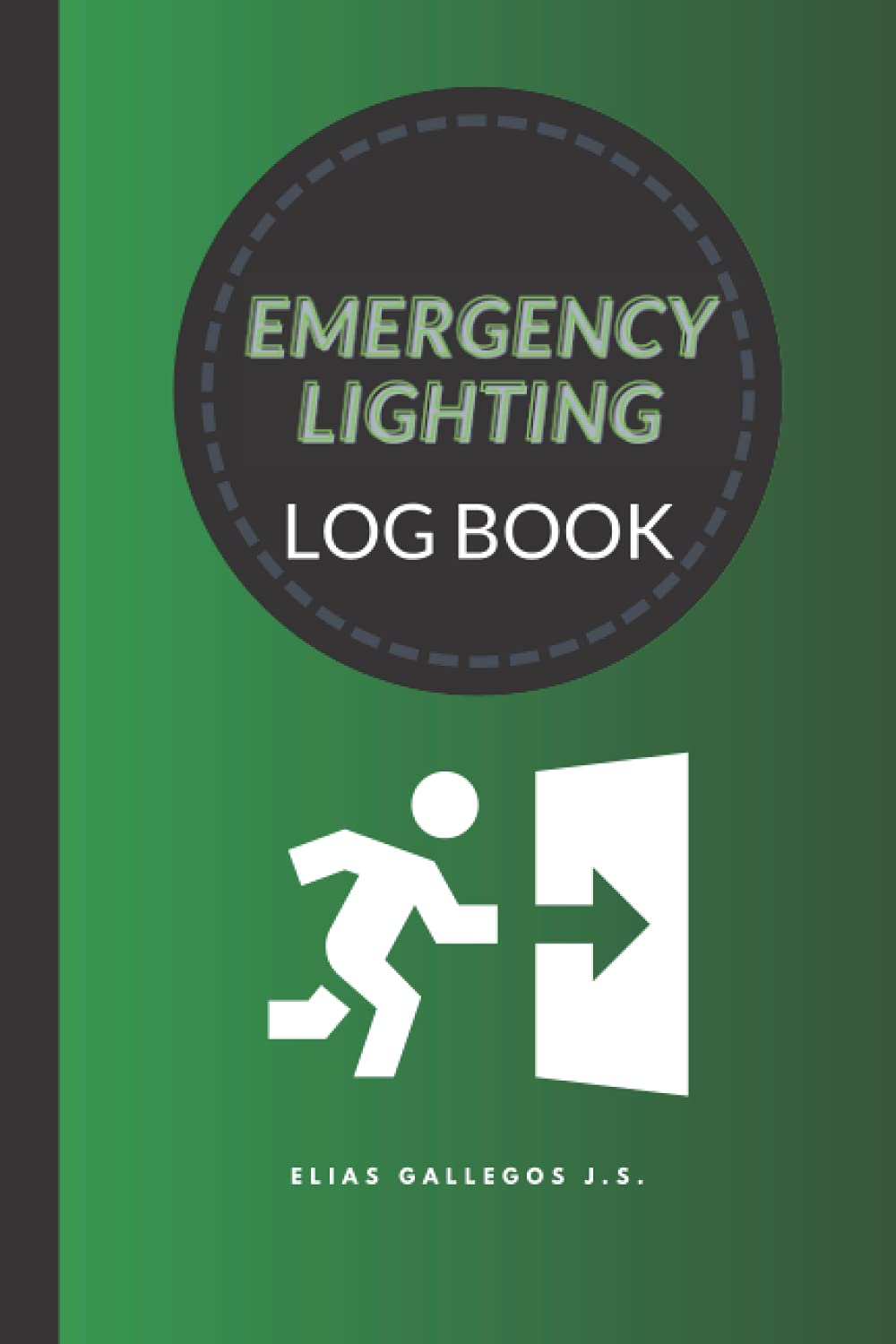 Emergency Lighting Log Book: Emergency Ligh Record Book / Isnpections and Test of Emergency Lighting System