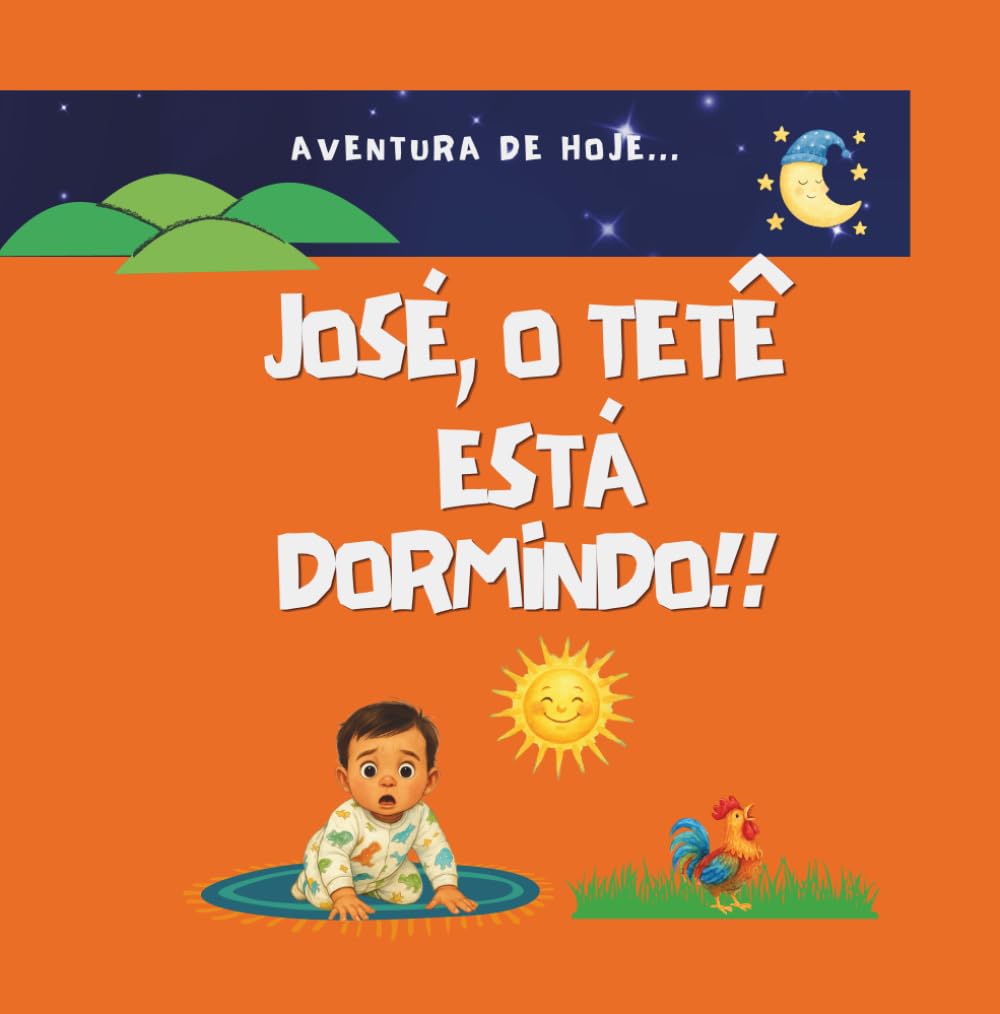 José, o tetê está dormindo!!!
