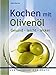 Produktbild Kochen mit Olivenöl: Gesund - leicht - lecker