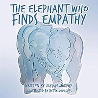 The Elephant Who Finds Empathy 1735989207 Book Cover