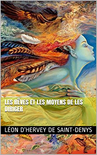 Les rêves et les moyens de les diriger Les rêves et les moyens de les diriger