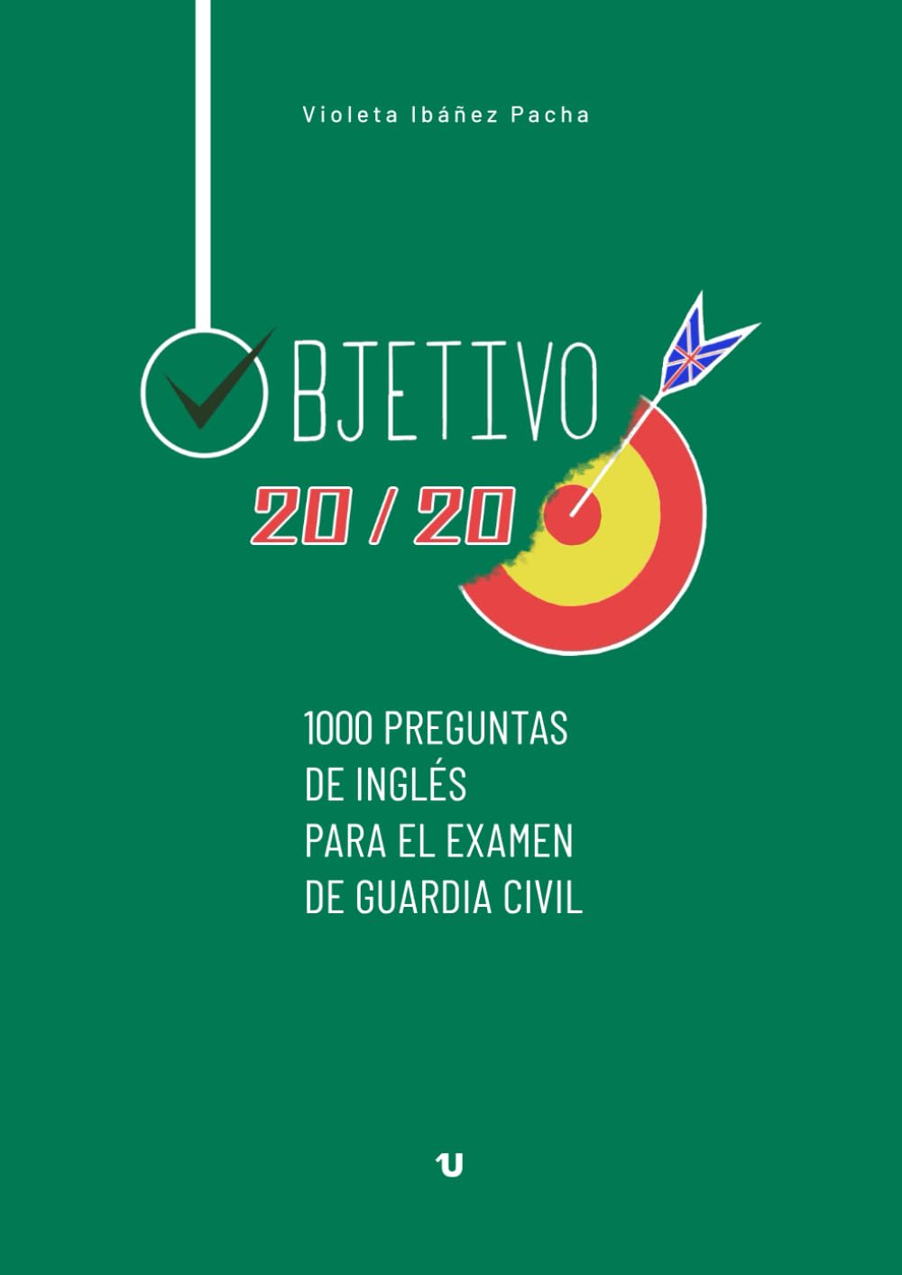 Objetivo 20/20: 1.000 preguntas de inglés para el examen de Guardia Civil