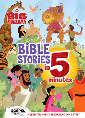 The Big Picture Interactive Bible Stories in 5 Minutes: Connecting Christ Throughout God's Story (The Gospel Project)
