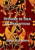 Studies in silk in byzantium