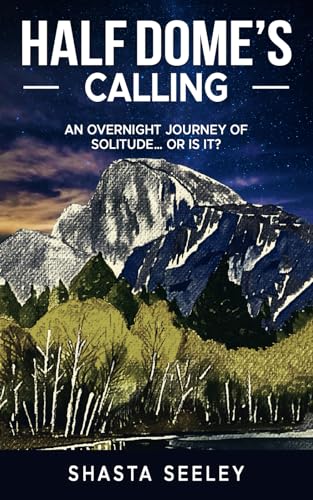 Half Dome's Calling: An Overnight Journey of Solitude... or Is It?