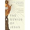 The Genius of Jesus: The Man Who Changed Everything