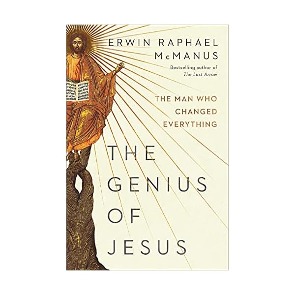 The Genius of Jesus: The Man Who Changed Everything