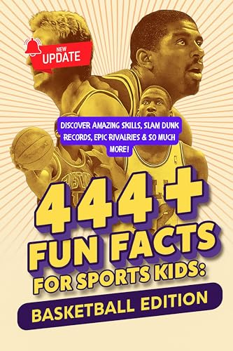 444 + Fun Facts for Sports Kids: Basketball Edition: Discover Amazing Skills, Slam Dunk Records, Epic Rivalries & So Much More! (The Ultimate Gift for Basketball Fans & Young Readers)?