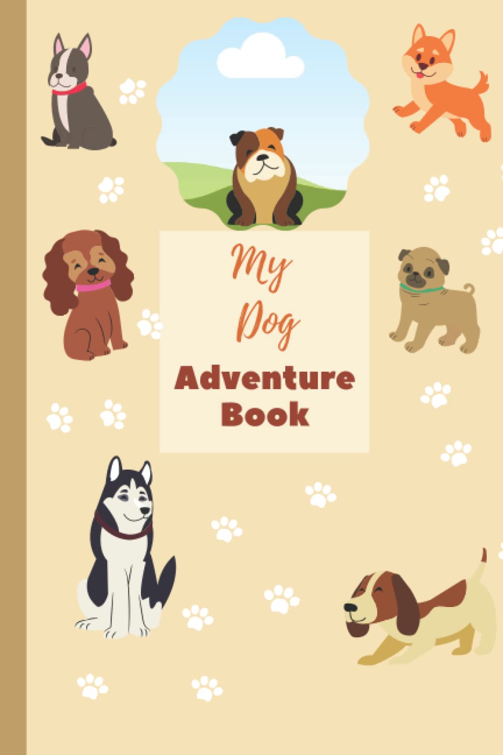My Dog Adventure Book: write your dog's funny story