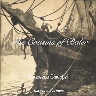 The Cousins of Baler: 2nd Edition, 2025 Audiobook By Francesco Chiappelli cover art