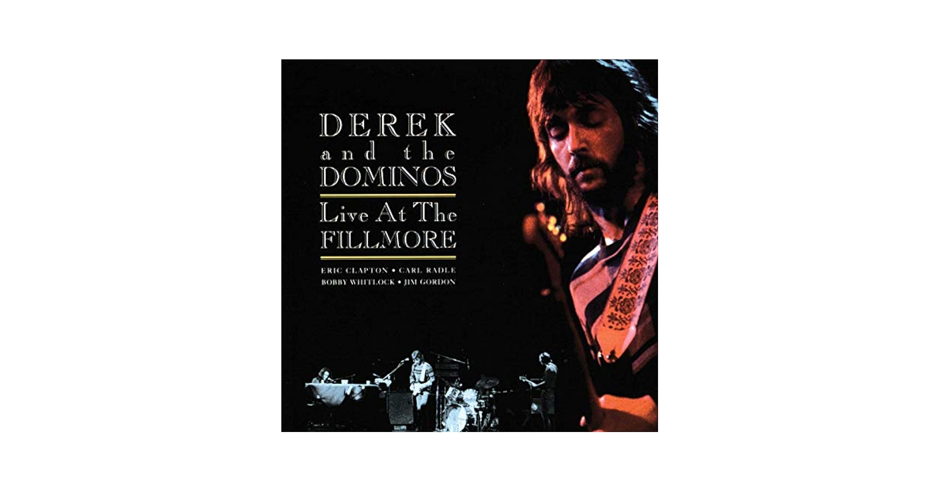 Derek & The Dominos - Live At The Fillmore[2 CD Expanded