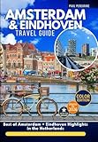 Photo Gallery amsterdam & eindhoven travel guide: discover the best of the dutch capital + eindhoven highlights in the netherlands (color) (english edition) Photo Gallery amsterdam & eindhoven travel guide: discover the best of the dutch capital + eindhoven highlights in the netherlands (color) (english edition)