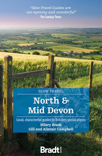North and Mid Devon: Local, Characterful Guides to Britain's Special Places (Slow Travel)