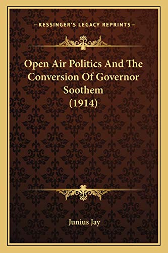 Open Air Politics And The Conversion Of Governor Soothem (1914)