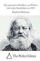 Der pensionirte Schullehrer von Willims und andere Geschichten von 1872 1512384615 Book Cover