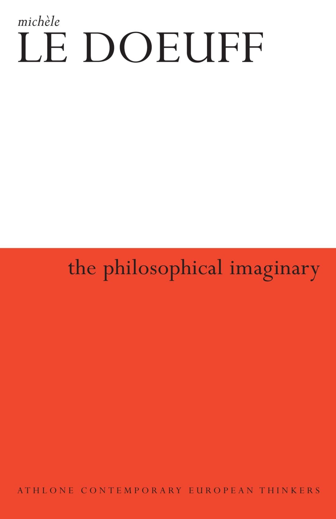 The Philosophical Imaginary (Athlone Contemporary European Thinkers)