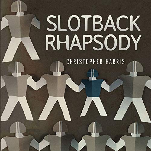 Slotback Rhapsody [Written by Christopher Harris]