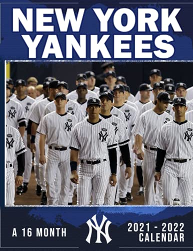 New York Yankees Calendar 2021-2022: 2022 Monthly Planner Agenda PLUS 3 Months For MLB Fans