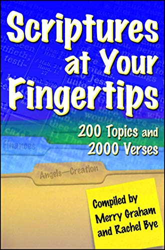 Scriptures at Your Fingertips: With Over 200 Topics and 2000