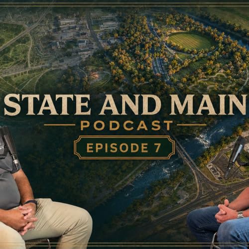 The State and Main Podcast | Episode 7 W/ Brent Childers (The City of Bowling Green, KY)