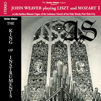 Aeolian-Skinner: The King of Instruments: AS 320 John Weaver playing Liszt and Mozart