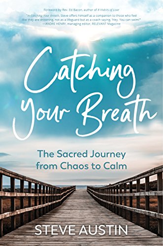 Catching Your Breath: The Sacred Journey from Chaos to Calm