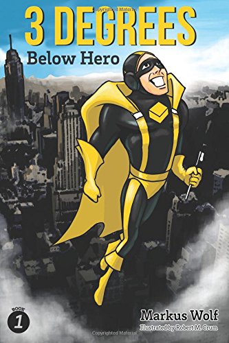  Three Degrees Below Hero: The Summer I Became a Superhero