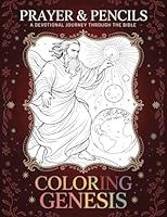 Coloring Genesis: A Devotional Journey Through The Bible (Prayer & Pencils) B0G3GP85HS Book Cover