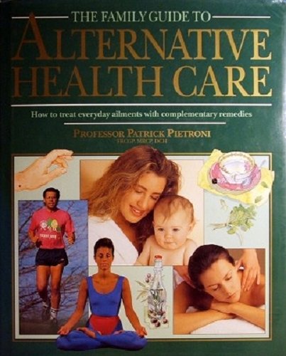 Family Guide To Alternative Health Care 
