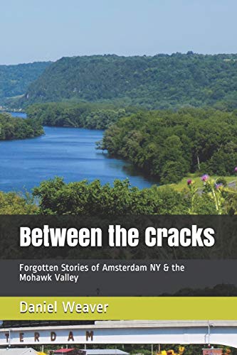 Between the Cracks: Forgotten Stories of Amsterdam NY & the Mohawk Valley für 14,53 EUR bei amazon.de Bild: Between the Cracks: Forgotten Stories of Amsterdam NY & the Mohawk Valley für 14,53 EUR bei amazon.de