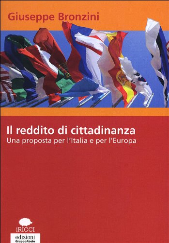 Il reddito di cittadinanza. Una proposta per l'Italia e per l'Europ