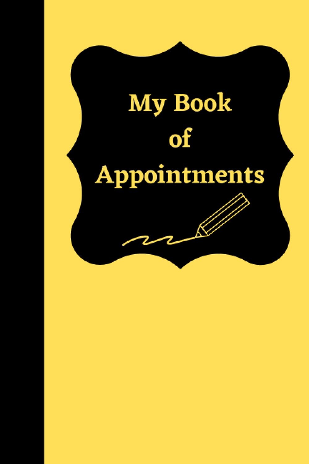 My Book of Appointments: Appointment Tracker Journal