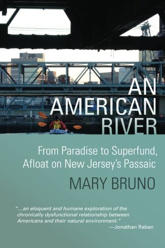 An American River: From Paradise To Superfund, Afloat On New Jersey's Passaic #TOP13