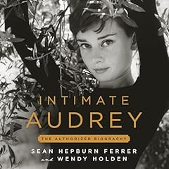 Intimate Audrey Audiolibro Por Wendy Holden, Sean Hepburn Ferrer arte de portada