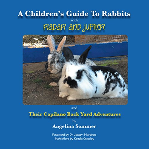 A Children’S Guide to Rabbits with Radar and Jupiter and Their Capilano