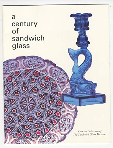 A Century of Sandwich Glass from the Collections of the Sandwich Glass Museum