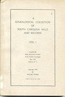 A Genealogical Collection of South Carolina Wills and Records. Volume I B002TJFXYI Book Cover