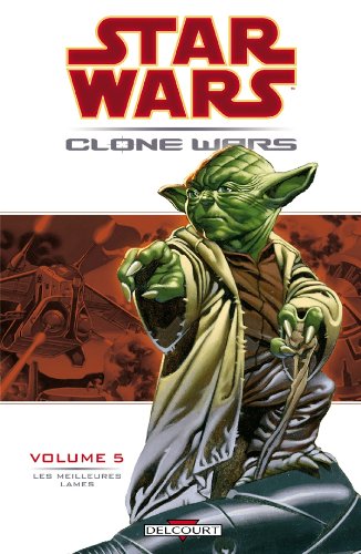 Télécharger Star Wars, Clone Wars, Tome 5 : Les meilleures lames livre En ligne