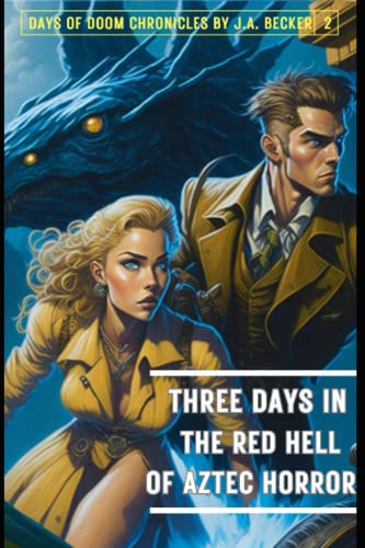  Three Days in the Red Hell of Aztec Horror: 2