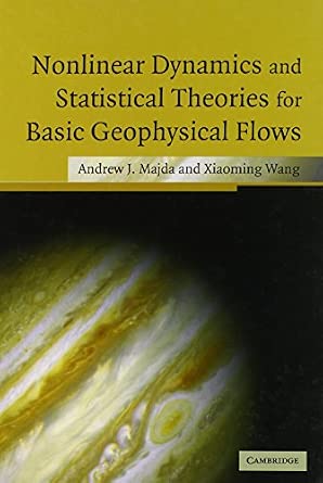 Nonlinear Dynamics and Statistical Theories for Basic Geophysical Flows Nonlinear Dynamics and Statistical Theories for Basic Geophysical Flows book cover