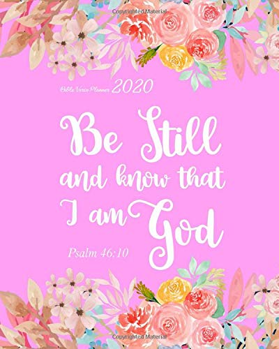 Bible Verse Planner 2020 Be Still And Know That I Am God: 2020 8" x 10" Monthly Daily Planner Calendar Schedule Organizer Christian Quote Bible Verse ... Monthly Planner Calendar 2020 Journal Series)