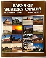 Barns of western Canada: An illustrated century 0919749054 Book Cover