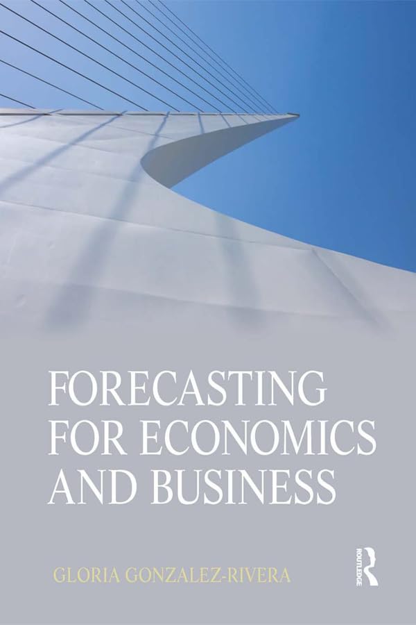 Forecasting for Economics and Business (The Pearson Series in Economics)