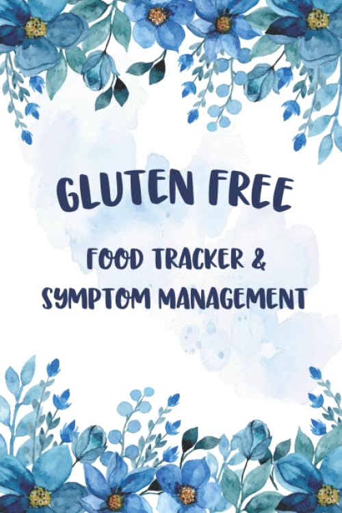 Gluten Free Food Tracker & Symptom Management: A Practical Health Journal for Managing Celiac Disease for Women