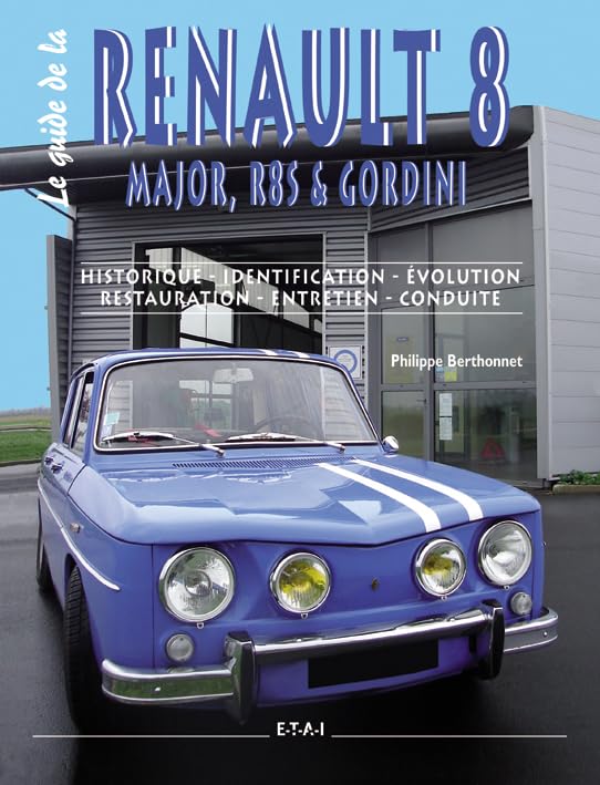  Le guide de la Renault 8: Major, R8S & Gordini